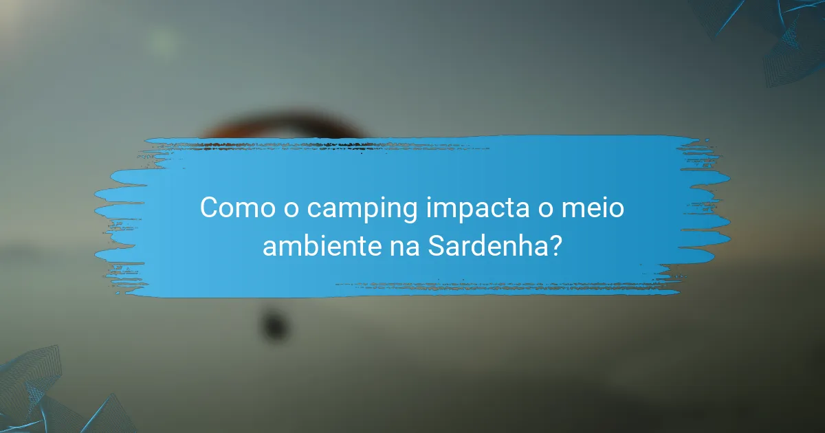 Como o camping impacta o meio ambiente na Sardenha?