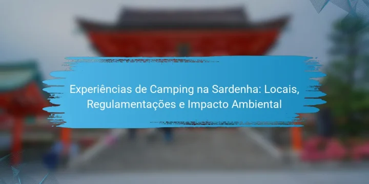 Experiências de Camping na Sardenha: Locais, Regulamentações e Impacto Ambiental