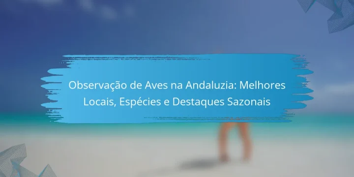 Observação de Aves na Andaluzia: Melhores Locais, Espécies e Destaques Sazonais
